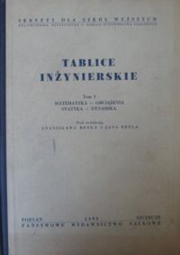 Miniatura okładki Bryl Stanisław, Bryl Jan /red./ Tablice inżynierskie. Tom I. Matematyka - obciążenia. Statyka - dynamika.