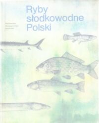 Miniatura okładki Brylińska Maria /pod red./ Ryby słodkowodne Polski.