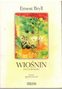 Miniatura okładki Bryll Ernest /ilustr. Traczyńska Agnieszka/ Wiośnin. 