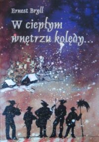 Miniatura okładki Bryll Ernest  /rys.A.Traczyńska/ W ciepłym wnętrzu kolędy...