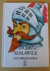 Miniatura okładki Brzechwa Jan  O rycerzu Szaławile. 