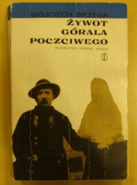Zdjęcie nr 1 okładki Brzega Wojciech Żywot górala poczciwego. Wspomnienia i gawędy.