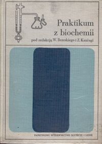 Zdjęcie nr 1 okładki Brzeski Witold, Kaniuga Zbigniew /red./ Praktikum z biochemii. Podstawy metodyczne.