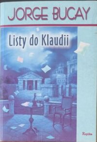 Miniatura okładki Bucay Jorge Listy do Klaudii. 