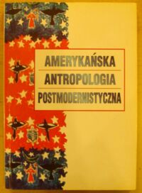 Miniatura okładki Buchowski Michał /red./ Amerykańska antropologia postmodernistyczna.
