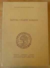 Miniatura okładki Buchwald-Pelcowa Paulina Satyra czasów saskich. /Studia Staropolskie. Tom XXV/