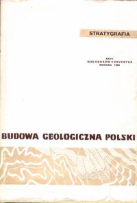 Zdjęcie nr 1 okładki  Budowa geologiczna Polski. Tom I. Stratygrafia. Część 3b. Kenozoik, czwartorzęd.