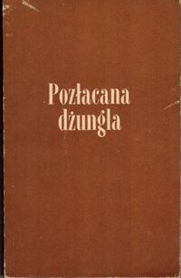 Miniatura okładki Budrewicz Olgierd Pozłacana dżungla. /Naokoło Swiata/