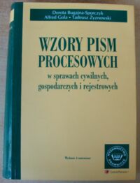 Zdjęcie nr 1 okładki Bugajna-Sporczyk Dorota, Gola Alfred, Żyznowski Tadeusz Wzory pism procesowych w sprawach cywilnych, gospodarczych i rejestrowych.