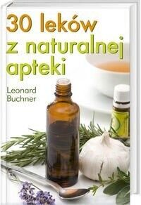 Miniatura okładki Buhner Leonard  30 leków z naturalnej apteki.