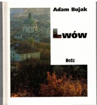 Zdjęcie nr 1 okładki Bujak Adam Lwów.