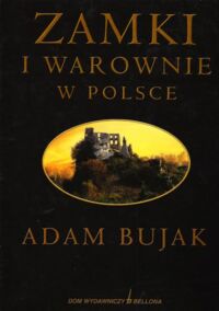 Zdjęcie nr 1 okładki Bujak Adam Zamki i warownie w Polsce. /ALBUM/