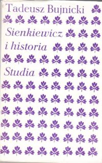 Miniatura okładki Bujnicki Tadeusz Sienkiewicz i historia. Studia.