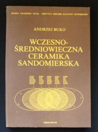 Miniatura okładki Buko Andrzej Wczesno-średniowieczna ceramika sandomierska.