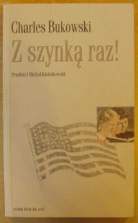 Miniatura okładki Bukowski Charles Z szynką raz!