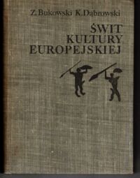Miniatura okładki Bukowski Z., Dąbrowski K. Świt kultury europejskiej.