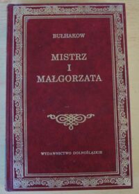 Zdjęcie nr 1 okładki Bułhakow Michał Mistrz i Małgorzata. /Biblioteka Klasyki/