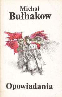Zdjęcie nr 1 okładki Bułhakow Michał Opowiadania