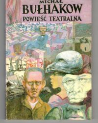 Miniatura okładki Bułhakow Michał Powieść teatralna.