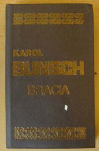 Zdjęcie nr 1 okładki Bunsch Karol Bracia. /Powieści Piastowskie/