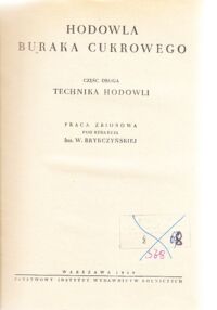 Zdjęcie nr 1 okładki Buraczyńska W. /red./ Hodowla buraka cukrowego. Część druga. Technika hodowli.