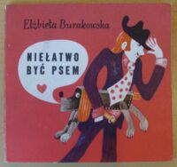 Miniatura okładki Burakowska Elżbieta /ilustr. Uszacka Maria/ Niełatwo być psem.