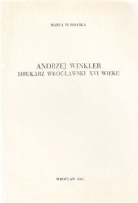 Miniatura okładki Burbianka Marta Andrzej Winkler drukarz wrocławski XVI wieku. /Nadbitka z Rocz. Bibliot. R.IV.1960 zesz.3-4/