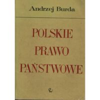 Miniatura okładki Burda Andrzej Polskie prawo państwowe.