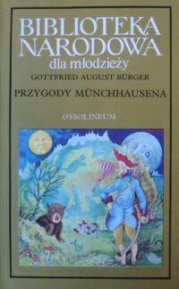 Miniatura okładki Burger Gottfried August Przygody Munchhausena. /Biblioteka Narodowa dla Młodzieży. Seria III. Nr 7/