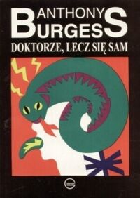 Miniatura okładki Burgess Anthony Doktorze, lecz się sam.