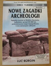 Miniatura okładki Burgin Luc Nowe zagadki archeologii. /Księgi Tajemnic/