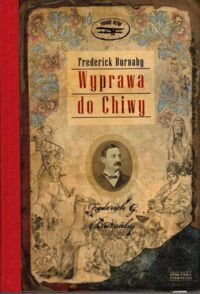 Miniatura okładki Burnaby Frederick Wprawa do Chiwy. /Podróże Retro/