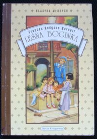 Miniatura okładki Burnett Frances Hodgson /ilustr.Reginald B. Birch/ Leśna Boginka.