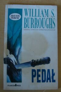 Miniatura okładki Burroughs William S. Pedał. /Biblioteka Mistrzów/