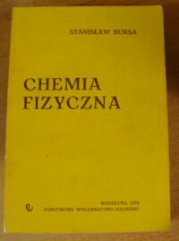 Miniatura okładki Bursa Stanisław Chemia fizyczna.
