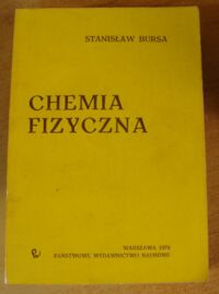 Zdjęcie nr 1 okładki Bursa Stanisław Chemia fizyczna.