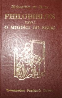 Miniatura okładki Bury Richardus de /przeł.Jan Kasprowicz/ Philobiblon czyli o miłości do ksiąg.