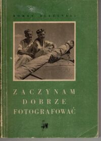 Miniatura okładki Burzyński Roman Zaczynam dobrze fotografować.