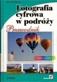 Zdjęcie nr 1 okładki Busch David D. Fotografia cyfrowa w podróży. Przewodnik.