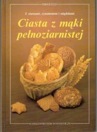 Miniatura okładki Bustorf-Hirsch Maren Ciasta z mąki pełnoziarnistej. /Smakosz/