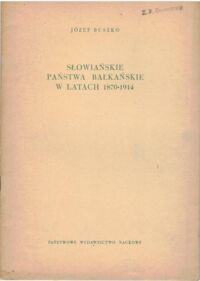 Miniatura okładki Buszko Józef Słowiańskie państwa bałkańskie w latach 1870-1914.