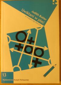 Zdjęcie nr 1 okładki Butler Judith /wstęp O. Tokarczuk/ Uwikłani w płeć. /Seria Idee 13/