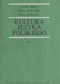 Miniatura okładki Buttler Danuta, Kurkowska Halina, Satkiewicz Halina Kultura języka polskiego. Zagadnienia poprawności gramatycznej. /Słownictwo rodzime/