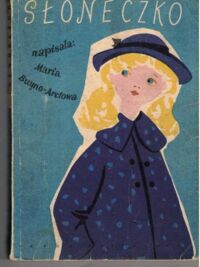Miniatura okładki Buyno-Arctowa Maria /ilustr.J.Makowski/  Słoneczko.
