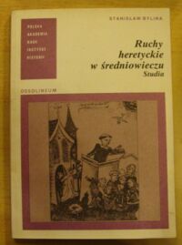 Zdjęcie nr 1 okładki Bylina Stanisław Ruchy heretyckie w średniowieczu. Studia.