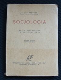 Zdjęcie nr 1 okładki Bystroń Jan Stanisław Socjologia. Wstęp informacyjny i bibliograficzny.