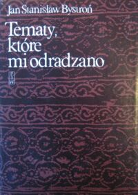 Zdjęcie nr 1 okładki Bystroń Jan Stanisław Tematy, które mi odradzano. Pisma etnograficzne rozproszone.