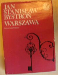 Miniatura okładki Bystroń Jan Stanisław Warszawa. /Biblioteka Syrenki/