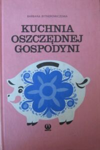 Miniatura okładki Bytnerowiczowa Barbara Kuchnia oszczędniej gospodyni.