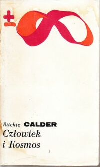 Miniatura okładki Calder Ritchie Człowiek i Kosmos. /Biblioteka Myśli Współczesnej/